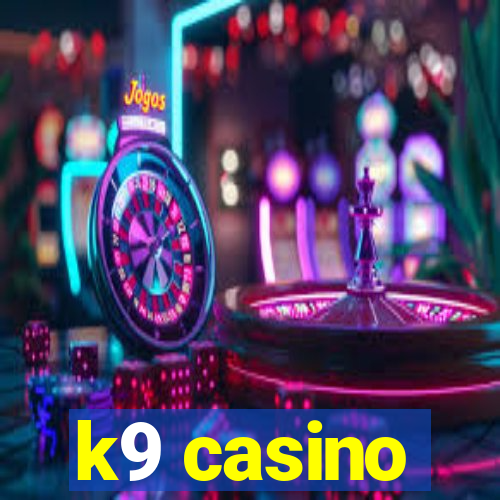 k9 casino